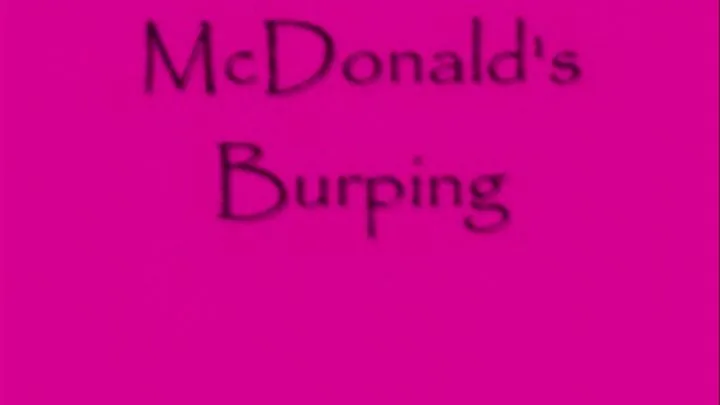 McDonald's Burping