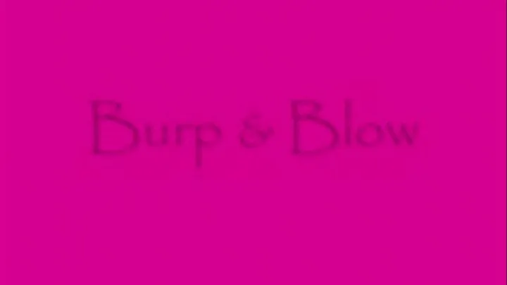 Burp and Blow