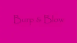 Burp and Blow