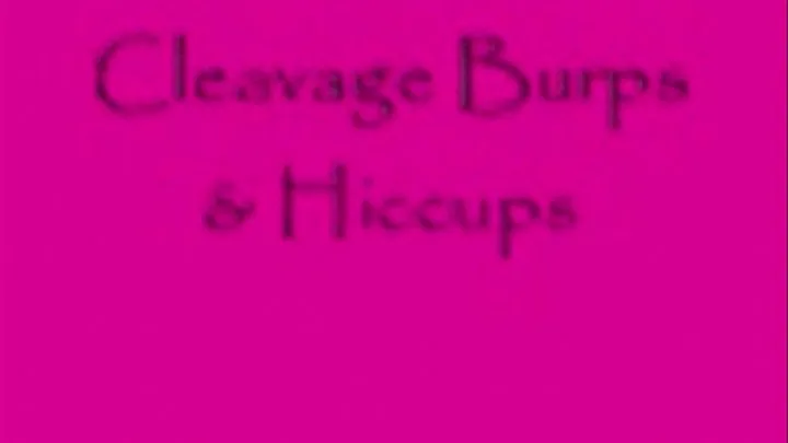 Cleavage Hiccups & Burps DIALUP