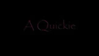 A Quikie