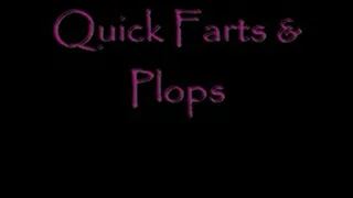 Quick Farts & Plops