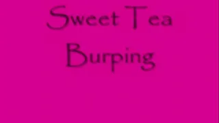 Sweet Tea Burping