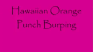 Hawaiian Orange Punch Burping DIALUP