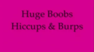 Huge Boobs Hiccups & Burps