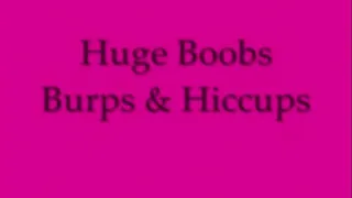 Huge Boobs Burps & Hiccups