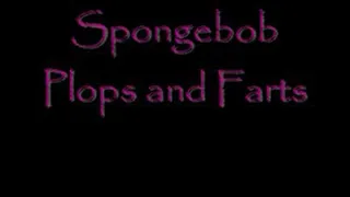 Spongebob Plops and Farts