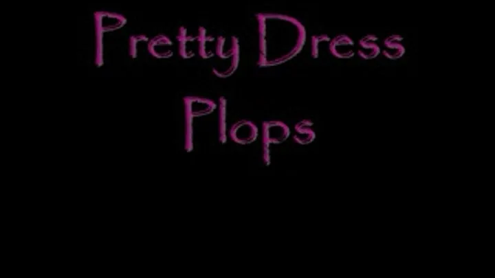 Pretty Dress Plops