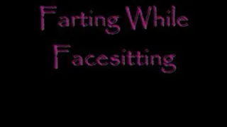 Farting While FaceSitting