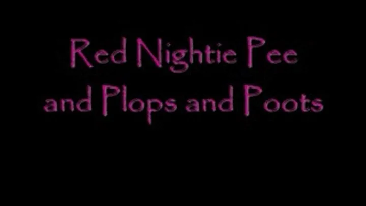 Red Nightie Pees, Plops and Poots