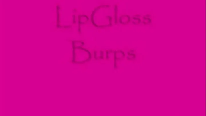 LipGloss Burping