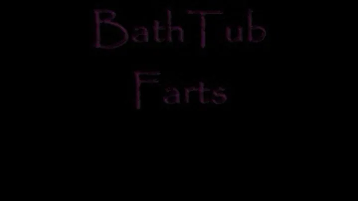 BathTub Farts