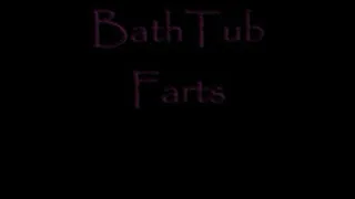 BathTub Farts