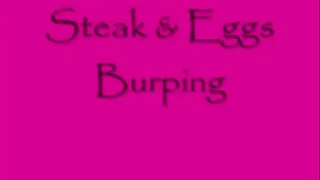 Steak and Eggs Burping