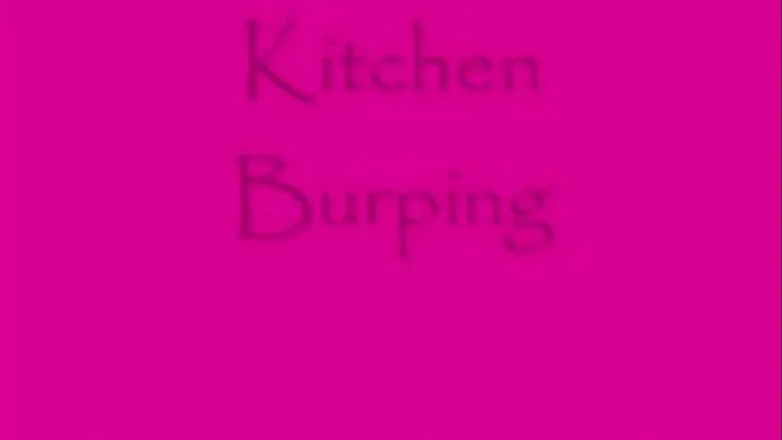 Kitchen Burping