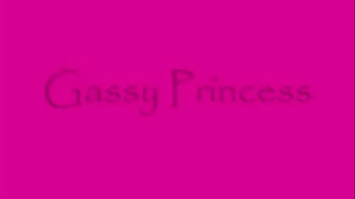 Gassy Princess