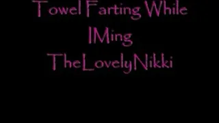 Towel Farting While IMing TheLovelyNikki