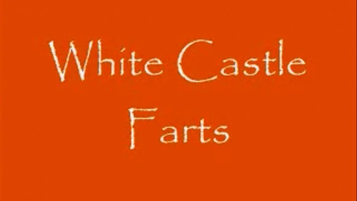 White Castle Farts