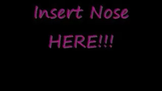 Insert Nose HERE!