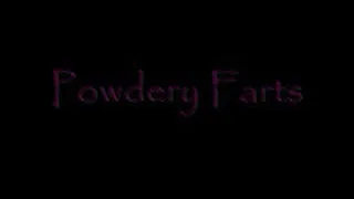 Powdery Farts