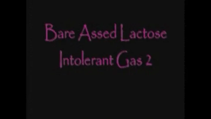 BareAssed Lactose Intolerant Farts 2