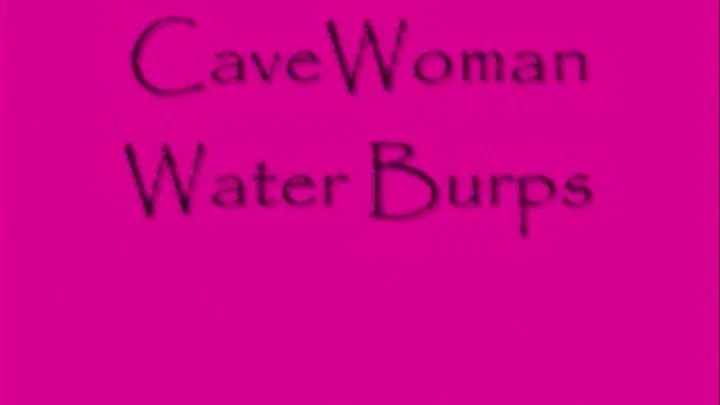 CaveWoman Water Burps Dialup