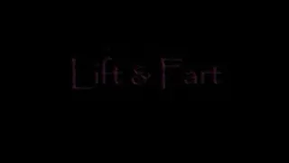 Lift & Fart