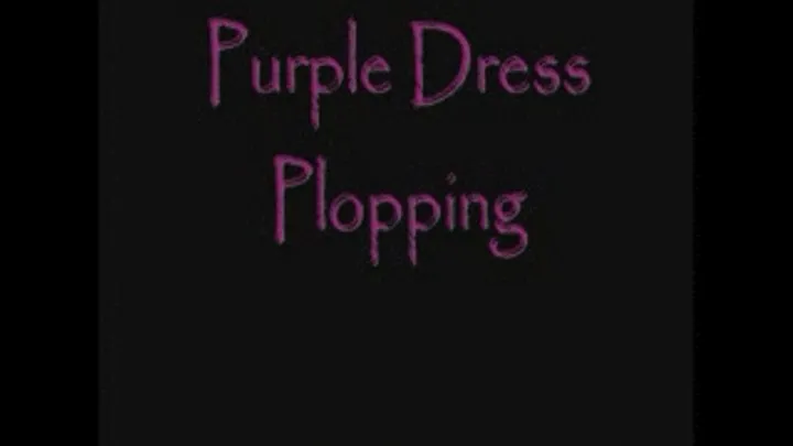 Purple Dress Plopping