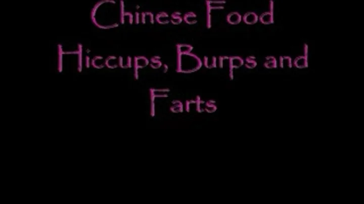 Chinese Food Hiccups, Burps and Farts