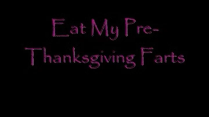 Eat My pre-Thanksgiving Farts, loser