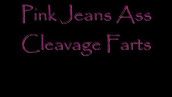 Pink Jeans Ass Cleavage Farts