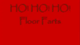 HO! HO! HO! : FLOOR FARTS