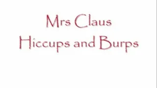 Mrs Claus Burps and Hiccups