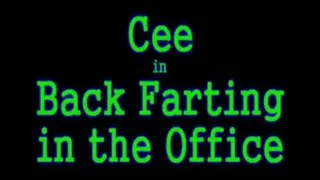 Cee Farts in the Office Again