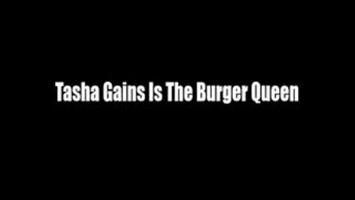 Tasha Gains Is the Burger Queen