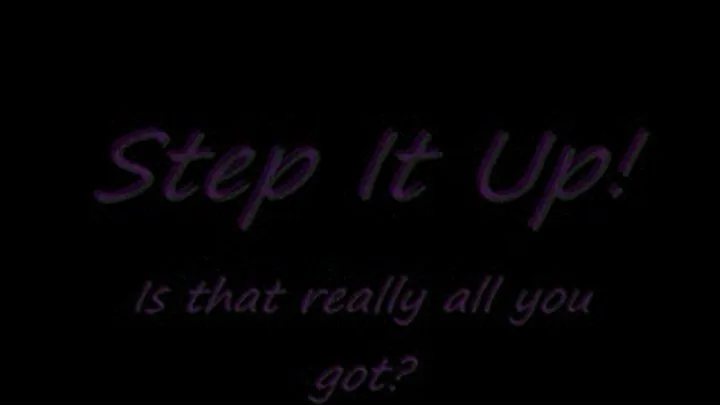 Step It Up! - Is that all you got?