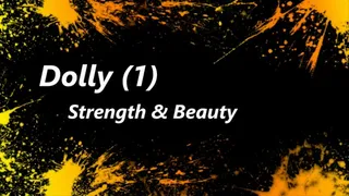 Dolly 1, beauty and strength