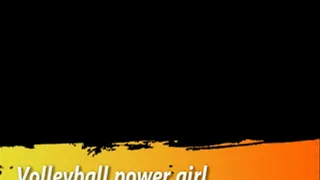 Volleyball power girl.