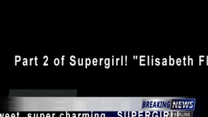 Super Girl 2. With Elisabeth flexes.