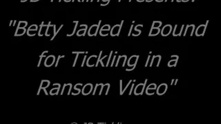 Betty Jaded Ticklish Ransom Video - SQ