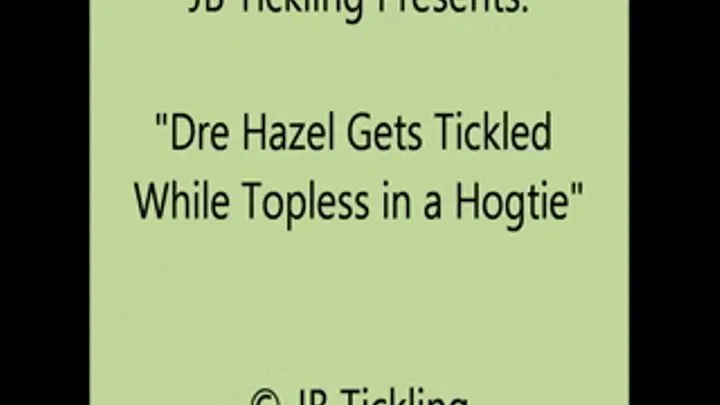 Dre Hazel Hogtied and Tickled - SQ