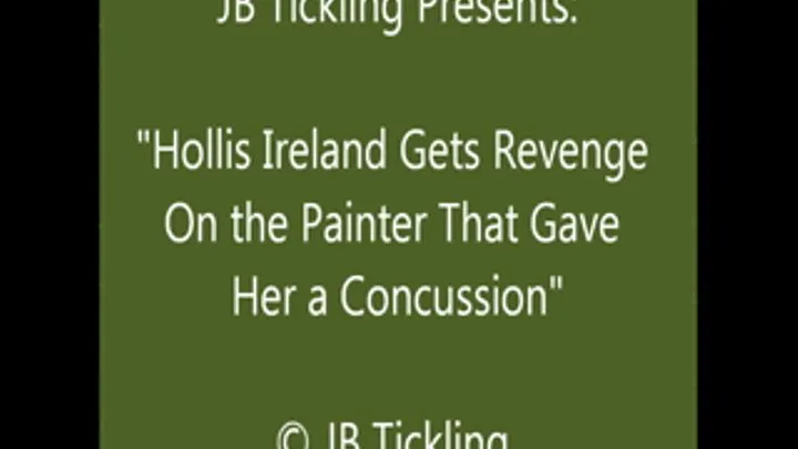 Hollis Ireland Gets Revenge on the Painter