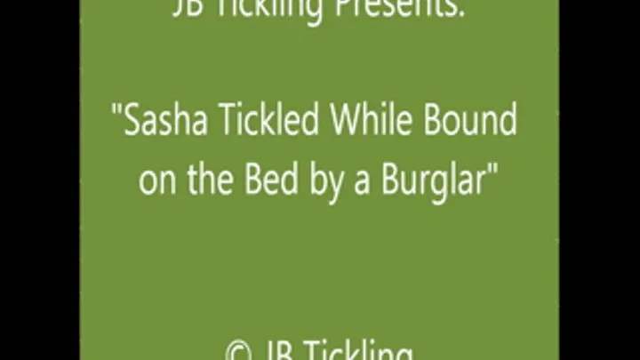 Sasha Tickled by a Burglar