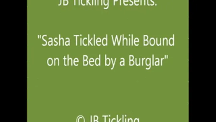 Sasha Tickled by a Burglar - SQ