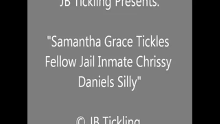 Samantha Tickles Chrissy in Jail