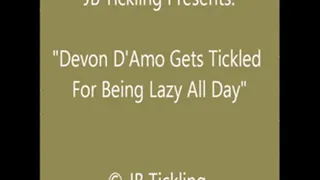 Devon Tickled for Being Lazy