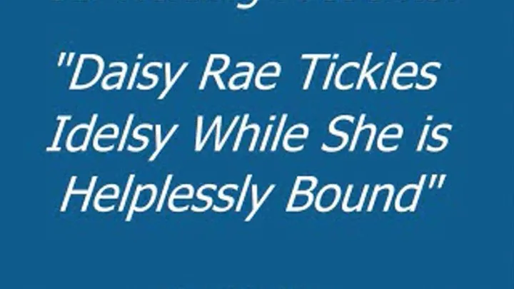 Daisy Rae Tickles Idelsy Silly - SQ