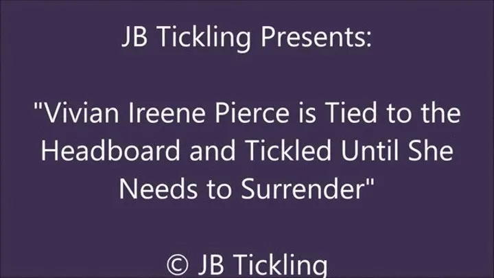 Vivian Ireene Pierce Bound to the Bed for Tickling