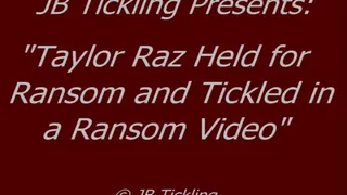 Taylor Raz Tickled for Ransom - HQ