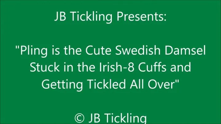 Pling Tickled While Stuck in Irish-8 Cuffs